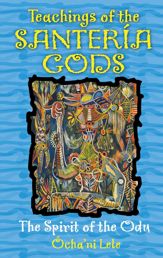 Teachings of the Santería Gods - 24 Jun 2010
