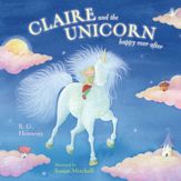Claire and the Unicorn Happy Ever After - 16 Nov 2010