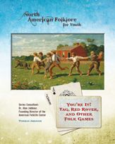 You're It! Tag, Red Rover, and Other Folk Games - 2 Sep 2014