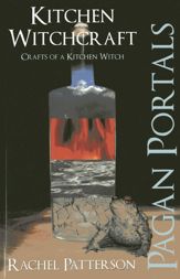 Pagan Portals - Kitchen Witchcraft - 8 Feb 2013