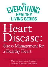 Heart Disease: Stress Management for a Healthy Heart - 4 Feb 2013