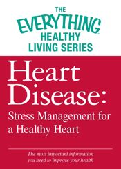 Heart Disease: Stress Management for a Healthy Heart - 4 Feb 2013