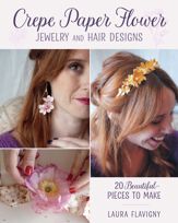 Crepe Paper Flower Jewelry and Hair Designs - 3 Feb 2026