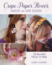 Crepe Paper Flower Jewelry and Hair Designs - 3 Feb 2026