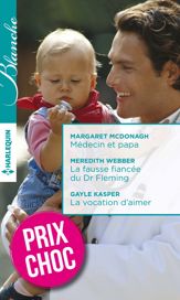 Médecin et papa - La fausse fiancée du Dr Fleming - La vocation d'aimer - 1 Apr 2016