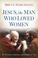 Jesus, the Man Who Loved Women - 15 May 2012