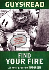 Guys Read: Find Your Fire - 21 Aug 2012
