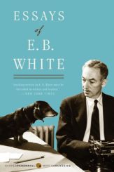 Essays of E. B. White - 25 Feb 2014