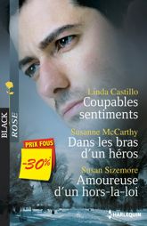 Coupables sentiments - Dans les bras d'un héros - Amoureuse d'un hors-la-loi - 1 Jan 2013