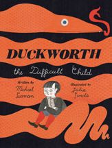 Duckworth, the Difficult Child - 18 Jun 2019