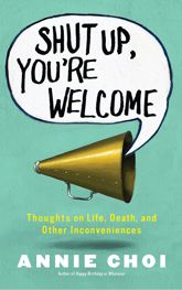 Shut Up, You're Welcome - 9 Jul 2013