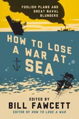 How to Lose a War at Sea - 24 Sep 2013