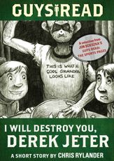 Guys Read: I Will Destroy You, Derek Jeter - 21 Aug 2012