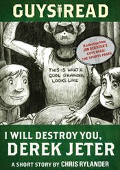 Guys Read: I Will Destroy You, Derek Jeter - 21 Aug 2012