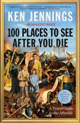 100 Places to See After You Die - 13 Jun 2023