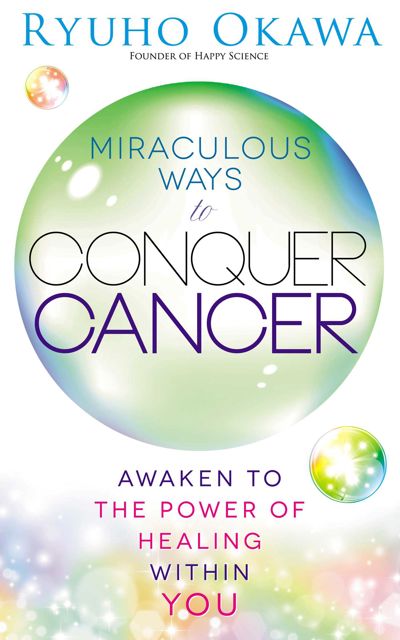 Miraculous Ways to Conquer Cancer