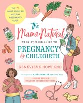 The Mama Natural Week-by-Week Guide to Pregnancy and Childbirth - 25 Apr 2017
