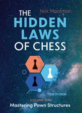 The Hidden Laws of Chess Volume 1 - 3 Dec 2022