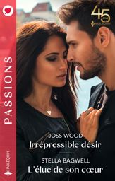 Irrépressible désir - L'élue de son coeur - 1 Mar 2023
