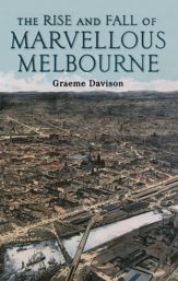 Rise And Fall Of Marvellous Melbourne - 26 Feb 2014