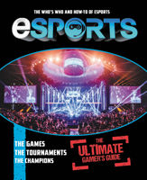eSports: The Ultimate Gamer's Guide - 2 Oct 2018