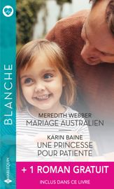 Mariage australien - Une princesse pour patiente - Un homme idéal pour le Dr Mitzi Sanchez - 1 Aug 2021
