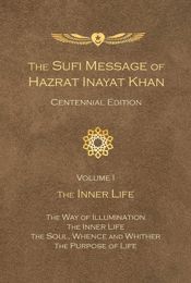 The Sufi Message of Hazrat Inayat Khan Centennial Edition - 1 Dec 2016