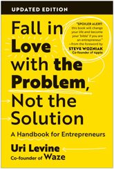 Fall in Love with the Problem, Not the Solution - 18 Feb 2025