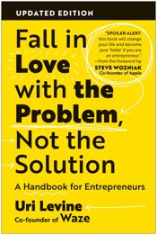Fall in Love with the Problem, Not the Solution - 18 Feb 2025