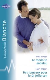 Le médecin andalou - Des jumeaux pour le Dr Jefferson (Harlequin Blanche) - 15 Nov 2009