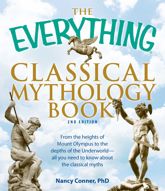 The Everything Classical Mythology Book - 18 Jan 2010