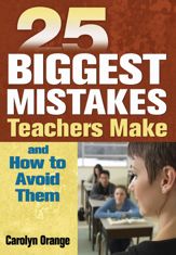 25 Biggest Mistakes Teachers Make and How to Avoid Them - 18 Nov 2014