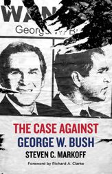 The Case Against George W. Bush - 10 Nov 2020
