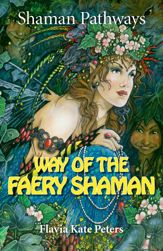 Shaman Pathways - Way of the Faery Shaman - 30 Jan 2015