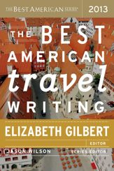The Best American Travel Writing 2013 - 8 Oct 2013