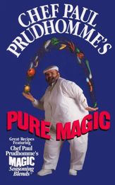 Chef Paul Prudhomme's Pure Magic - 13 Mar 2012