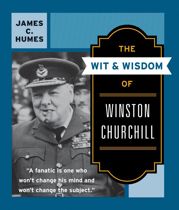 The Wit & Wisdom of Winston Churchill - 13 Oct 2009