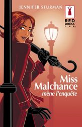 Miss Malchance mène l'enquête (Harlequin Red Dress Ink) - 1 Oct 2007
