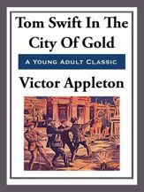Tom Swift in the City of Gold - 1 Apr 2013