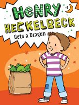 Henry Heckelbeck Gets a Dragon - 10 Dec 2019