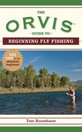 The Orvis Guide to Beginning Fly Fishing - 15 Feb 2011