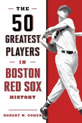 The 50 Greatest Players in Boston Red Sox History - 15 May 2018