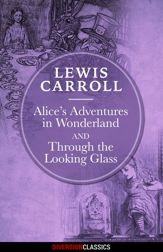 Alice's Adventures in Wonderland & Through the Looking-Glass (Diversion Illustrated Classics) - 29 Sep 2015