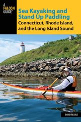Sea Kayaking and Stand Up Paddling Connecticut, Rhode Island, and the Long Island Sound - 15 Jul 2017