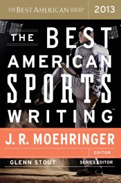 The Best American Sports Writing 2013 - 8 Oct 2013