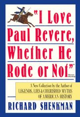 "I Love Paul Revere, Whether He Rode Or Not" - 21 Jun 2011
