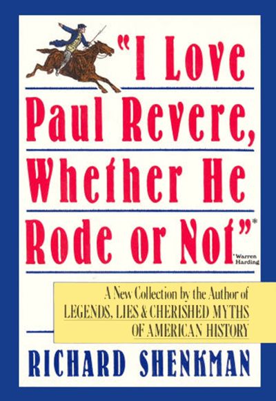 "I Love Paul Revere, Whether He Rode Or Not"