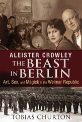 Aleister Crowley: The Beast in Berlin - 16 Jun 2014