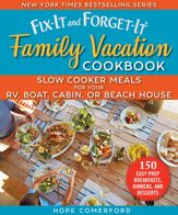 Fix-It and Forget-It Family Vacation Cookbook - 7 Apr 2020