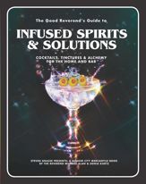 The Good Reverend's Guide to Infused Spirits - 29 Oct 2019